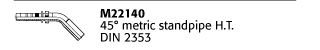 M22140 45° metric standpipe H.T. DIN 2353