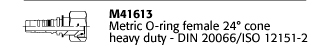 M41613 Metric O-ring female 24° cone heavy duty - DIN 20066/ISO 12151-2