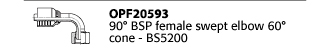 OPF20593 90° BSP female swept elbow 60° cone - BS5200